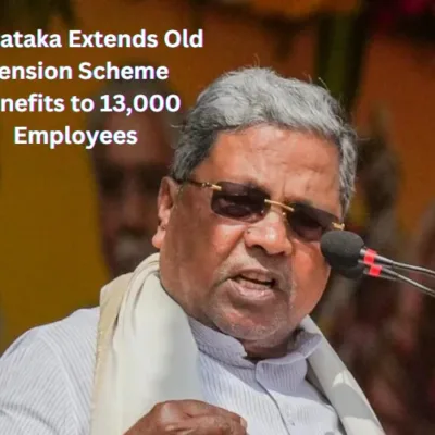 Chief Minister Siddaramaiah announces the extension of Old Pension Scheme benefits to 13,000 employees in Karnataka.