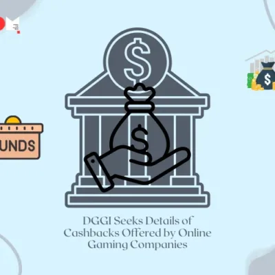 DGGI Probes Cashbacks in Online Gaming Amid 28% GST Regime