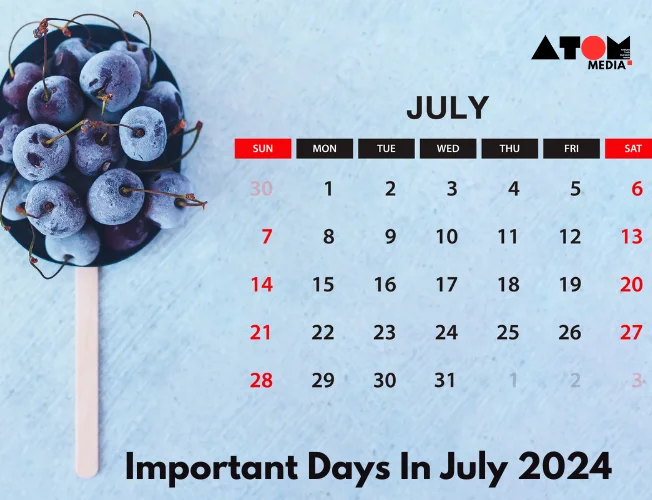 Important Days In July 2024 A Comprehensive Guide Atom News