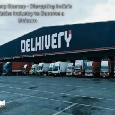 Delhivery: Disrupting India’s Logistics Industry to Become a Unicorn