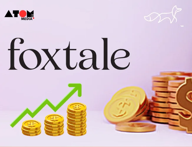 Foxtale secure $18 million funding