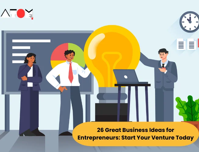 26 Great Business Ideas for Entrepreneurs: Start Your Venture Today